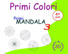Primi Colori - Primi Mandala 3 di Roberto Roti, 2018, Youcanprint