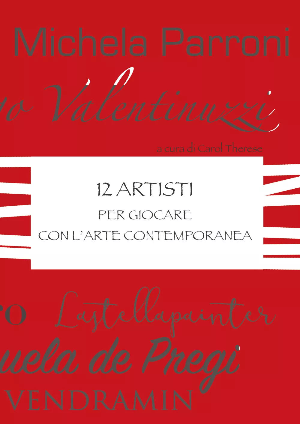 12 Artisti per giocare con l’Arte Contemporanea - Carol Therese, 2019