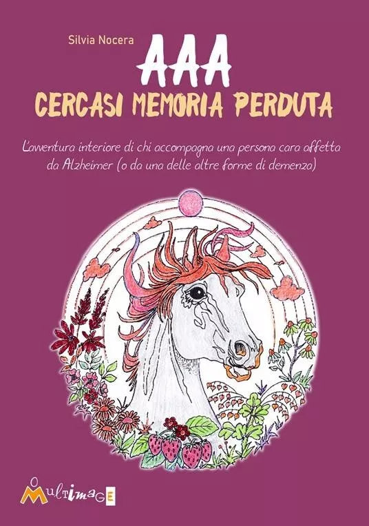 AAA Cercasi memoria perduta L avventura interiore di chi accompagna una person