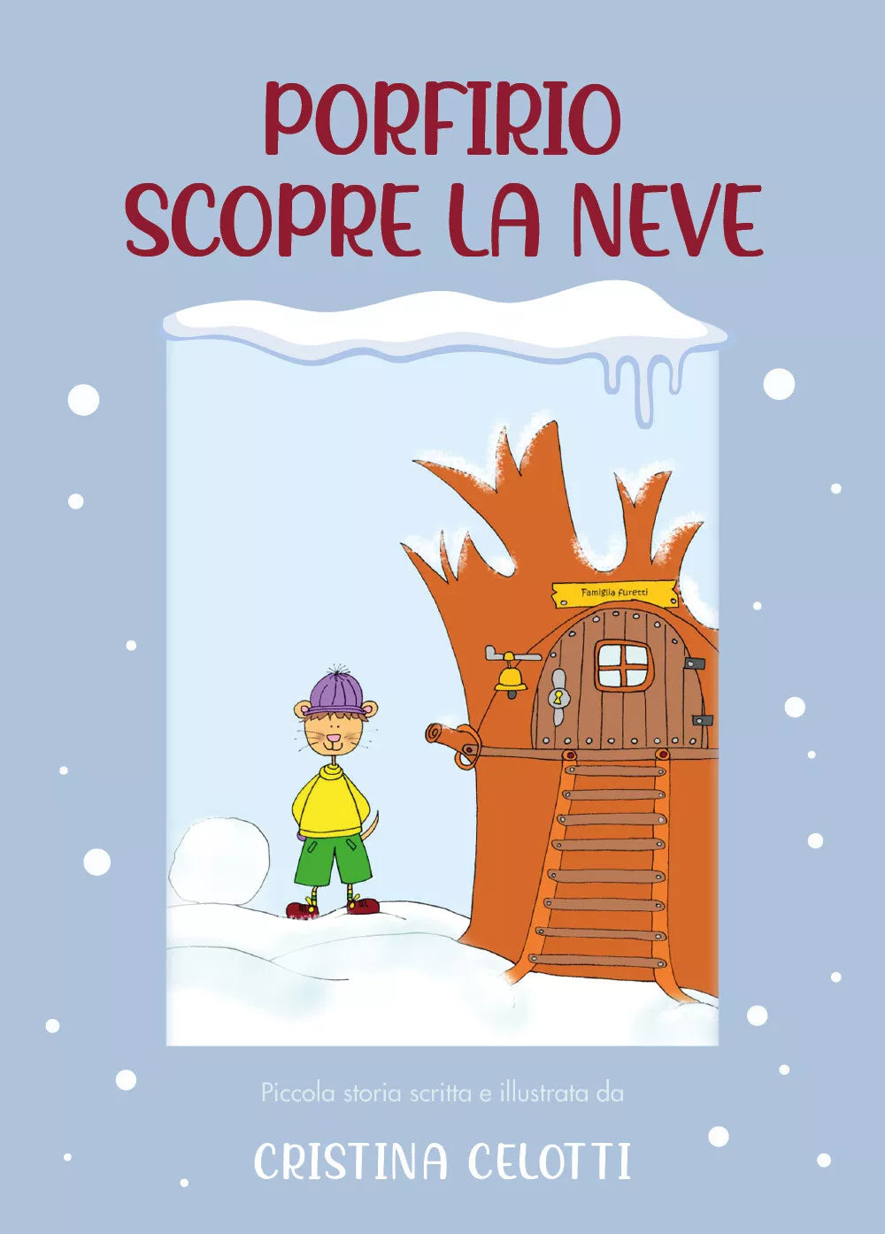 Porfirio scopre la neve di Cristina Celotti, 2021, Youcanprint
