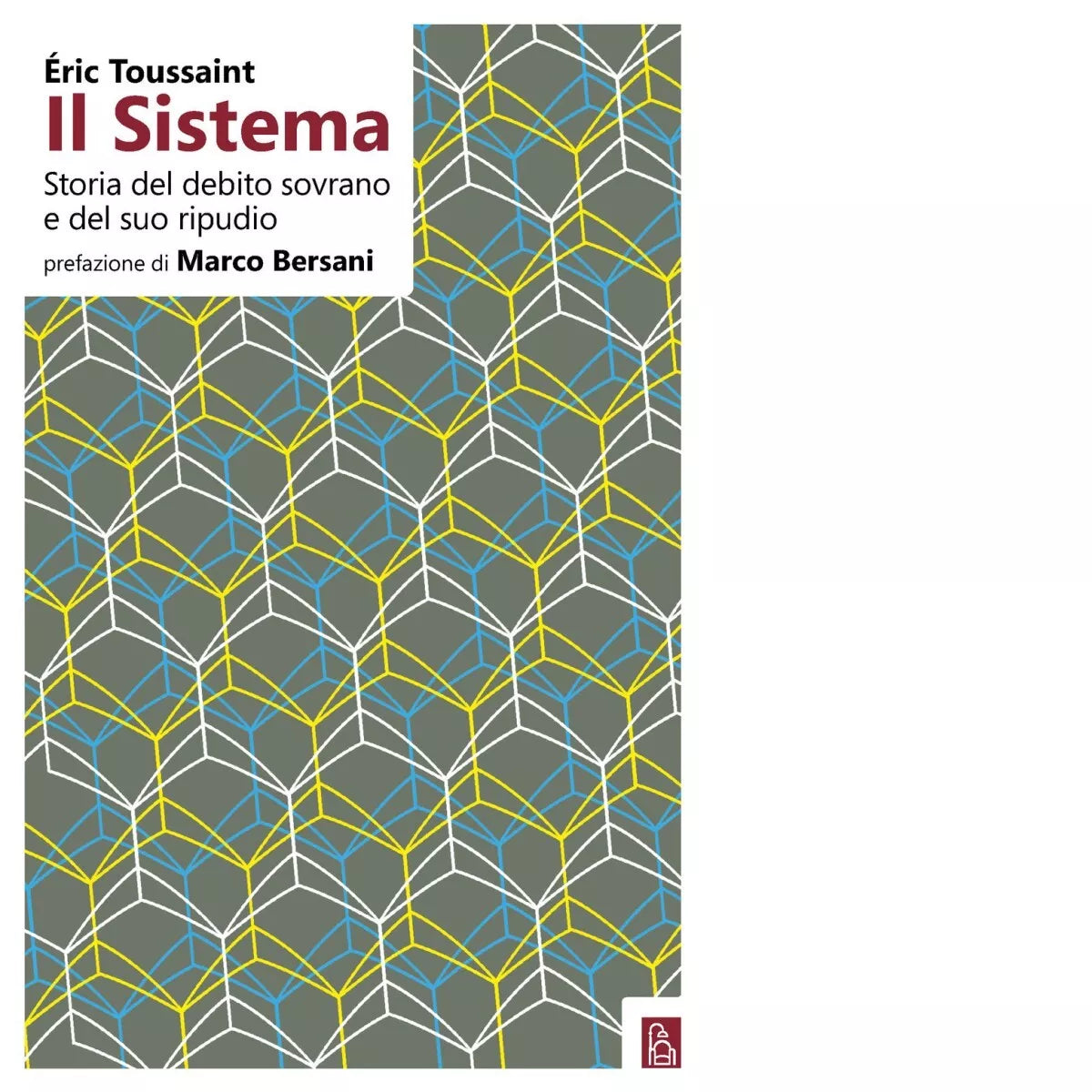 Il sistema Storia del debito sovrano e del suo ripudio di Eric Toussaint