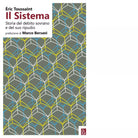 Il sistema Storia del debito sovrano e del suo ripudio di Eric Toussaint
