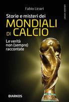Storie e misteri dei mondiali di calcio