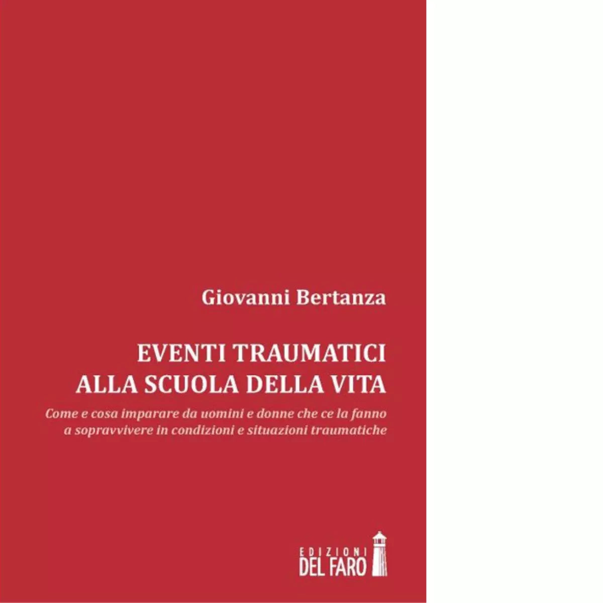 Eventi traumatici alla scuola della vita di Bertanza Giovanni