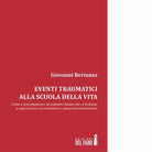 Eventi traumatici alla scuola della vita di Bertanza Giovanni