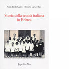 Storia della scuola italiana in Eritrea di G Paolo Carini