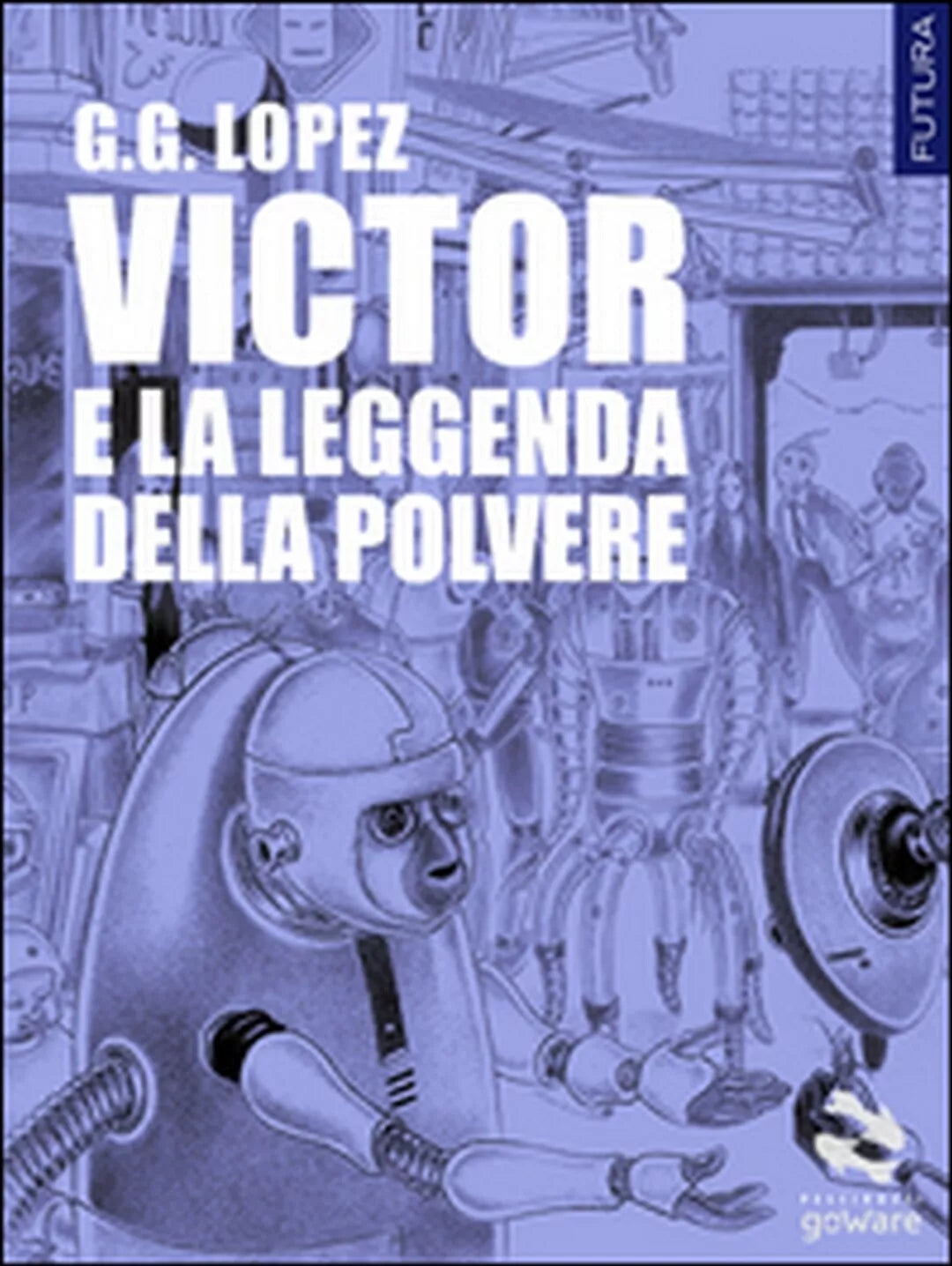 Victor e la leggenda della polvere di G. G. Lopez, 2016, Goware