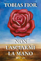 Non lasciarmi la mano di Tobias Fior