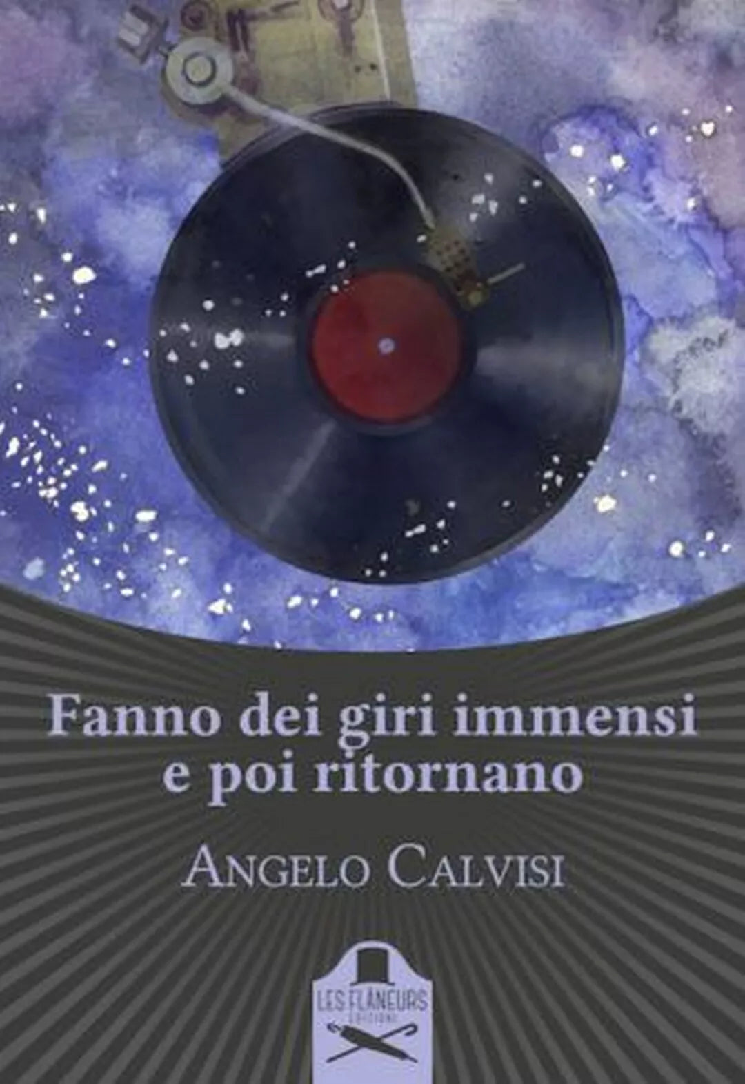 Fanno dei giri immensi e poi ritornano di Angelo Calvisi , Les Flaneurs