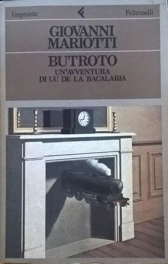 BUTROTO: UN'AVVENTURA DI UC DE LA BACALARIA - MARIOTTI (FELTRINELLI 1984) Ca