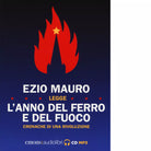 L ANNO DEL FERRO E DEL FUOCO di EZIO MAURO