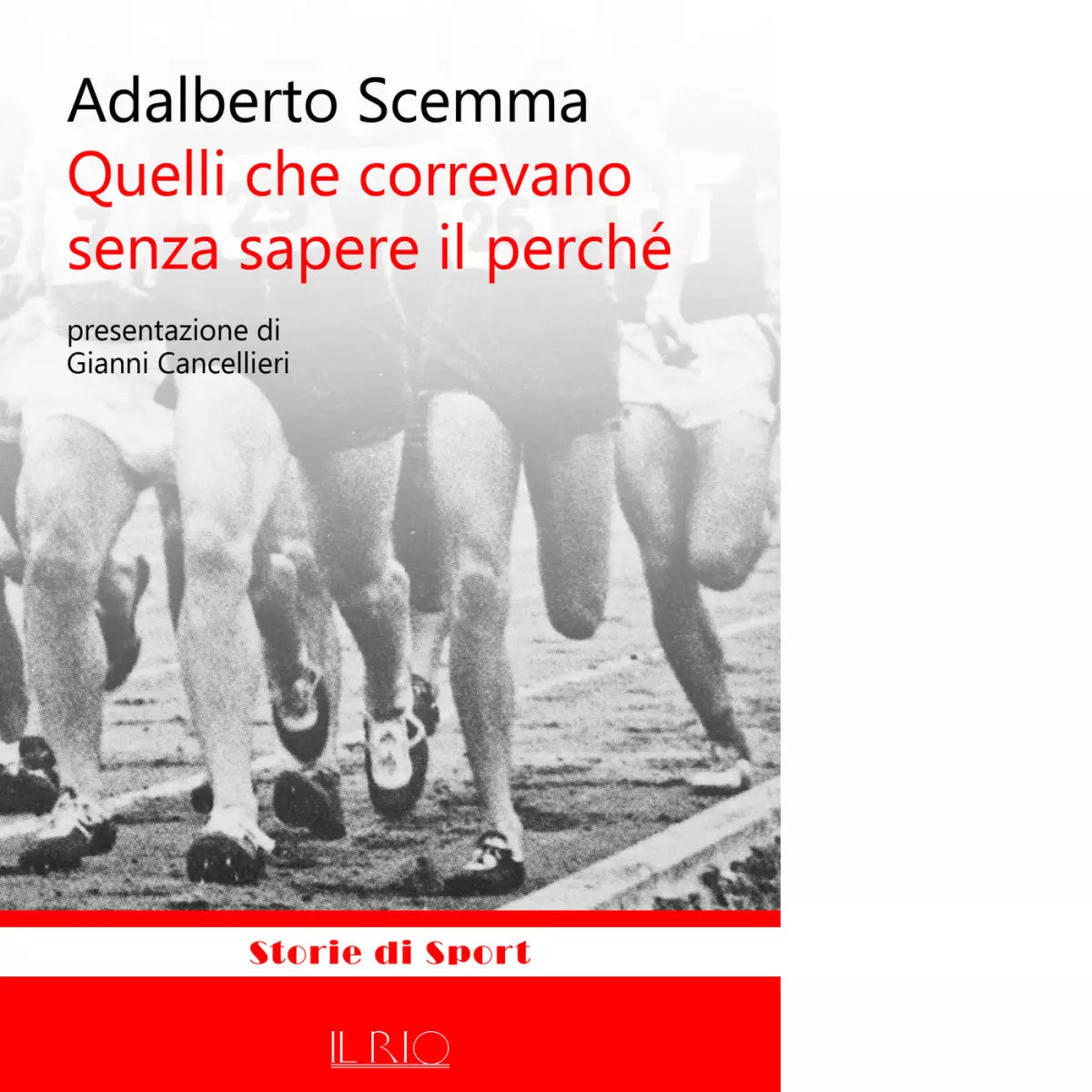 Quelli che correvano senza sapere il perch di Adalberto Scemma