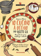 Io cucino a occhio 99 ricette q b Manuale di cucina casalinga e naturale di G