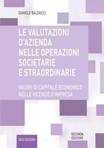 Le valutazioni d azienda nelle operazioni societarie e straordinarie Valori di