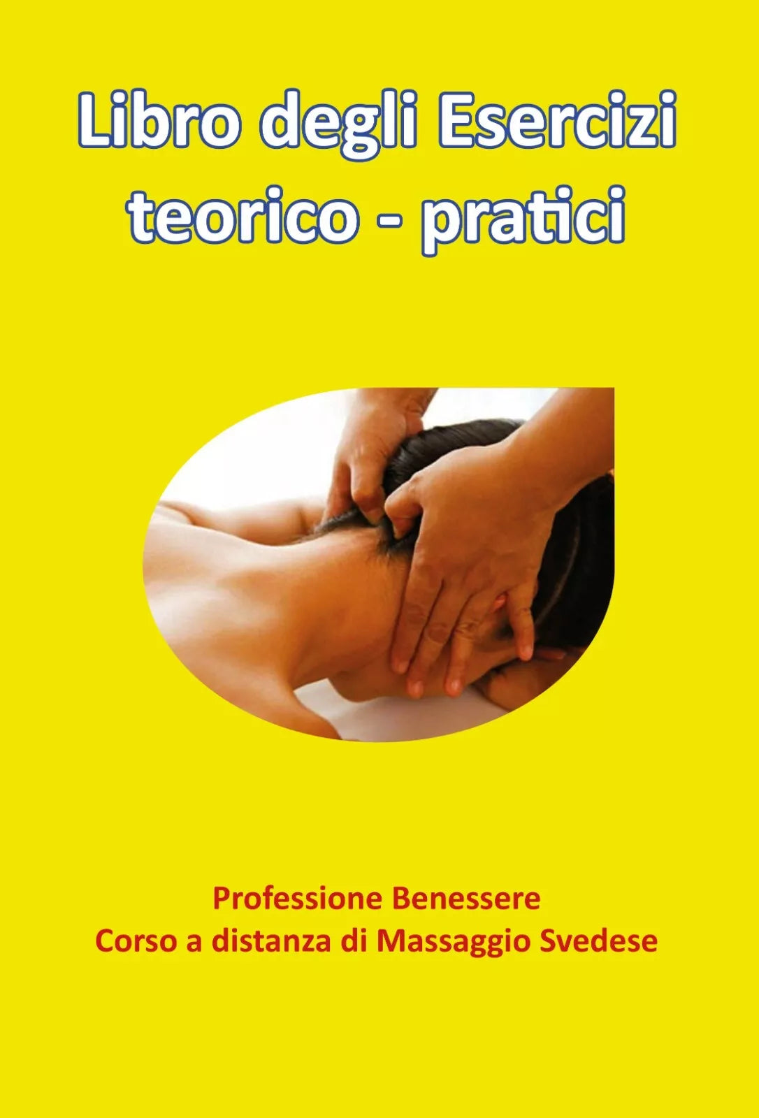 Libro degli esercizi teorico-pratici. Professione benessere. Corso a distanza di