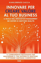 Innovare per creare valore al tuo business di Gianlorenzo Caccia
