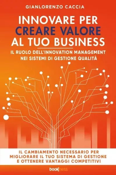 Innovare per creare valore al tuo business di Gianlorenzo Caccia