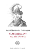 Cum extenuant vigiles corpus di Beato Maestro Del Provvisorio, 2020, Youcanpri
