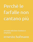 Perch le farfalle non cantano pi