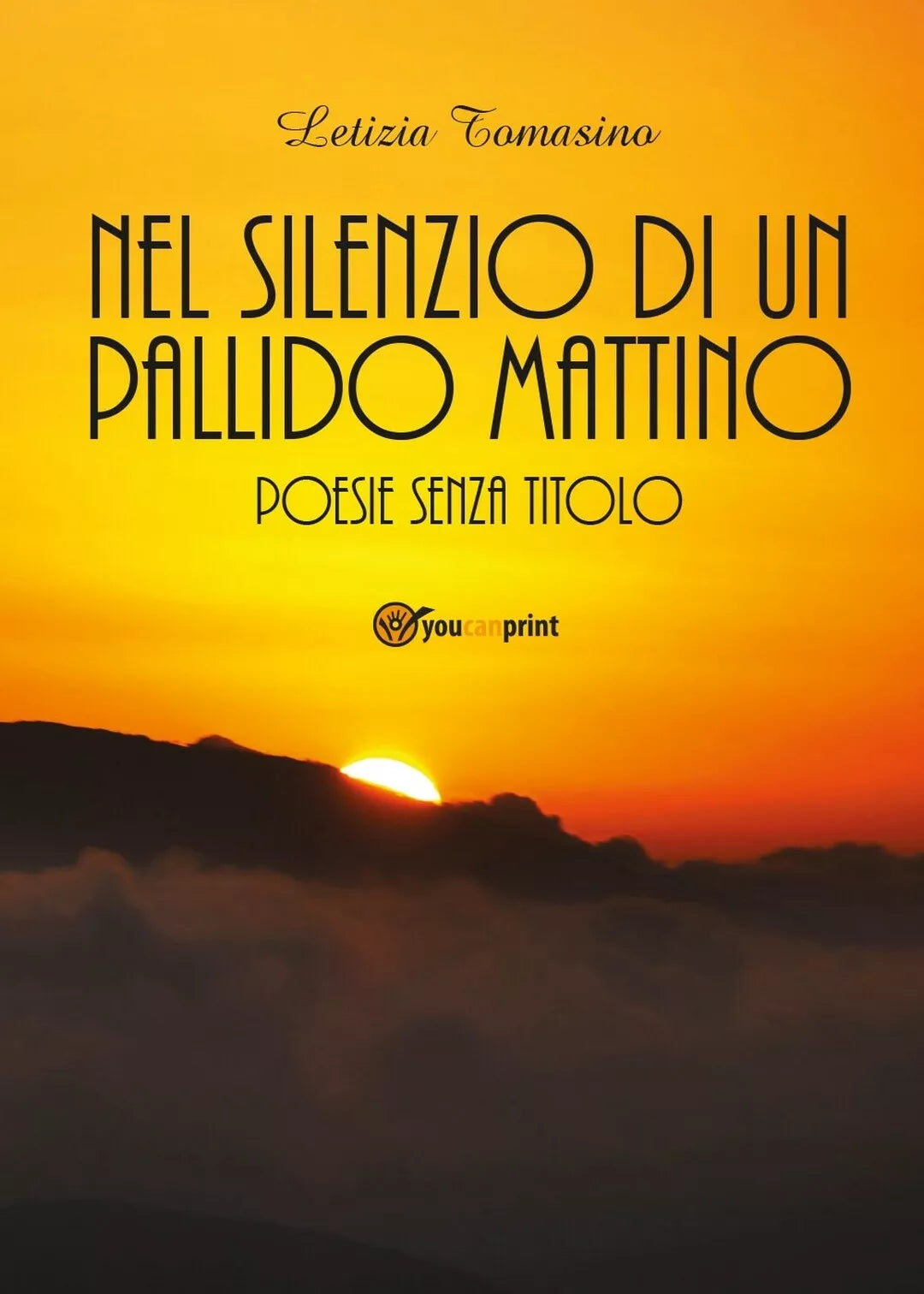 Nel silenzio di un pallido mattino - Poesie senza titolo di Letizia Tomasino