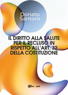 Il diritto alla salute per il recluso in rispetto all’art.32 della costituzione