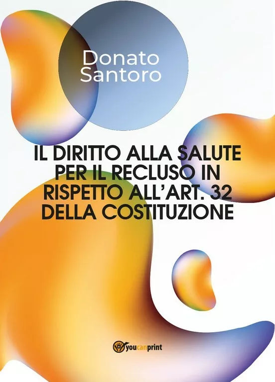 Il diritto alla salute per il recluso in rispetto all’art.32 della costituzione