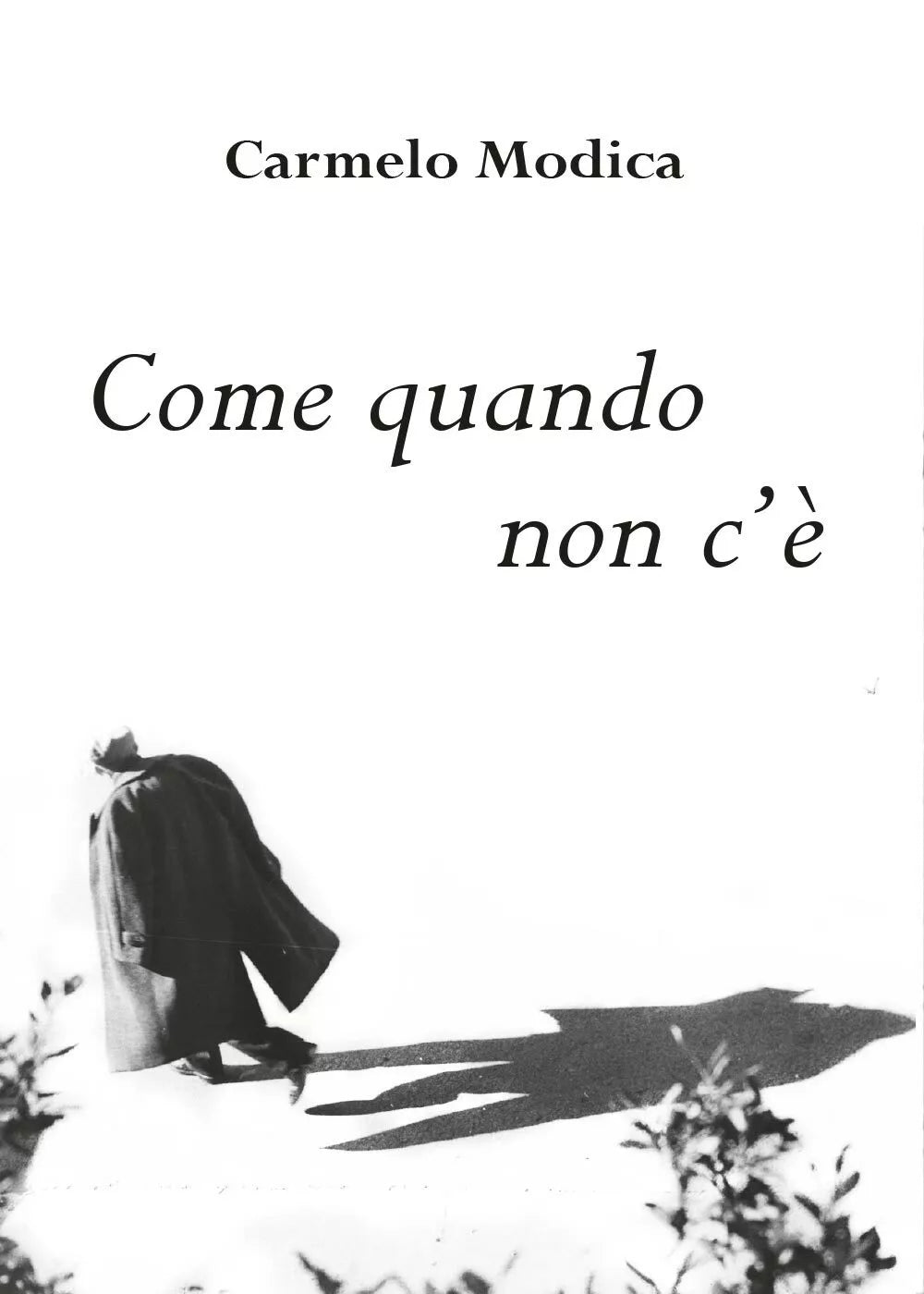 Come quando non c e di Carmelo Modica, Youcanprint, 2017
