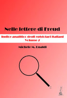 Nelle lettere di Freud. Indice analitico degli epistolari italiani. Volume 2 di