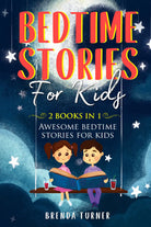 Bedtime Stories for Kids 2 Books in 1 di Brenda Turner, 2021, Youcanprint