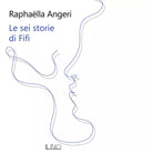 Le sei storie di Fifi di Rapha lla Angeri