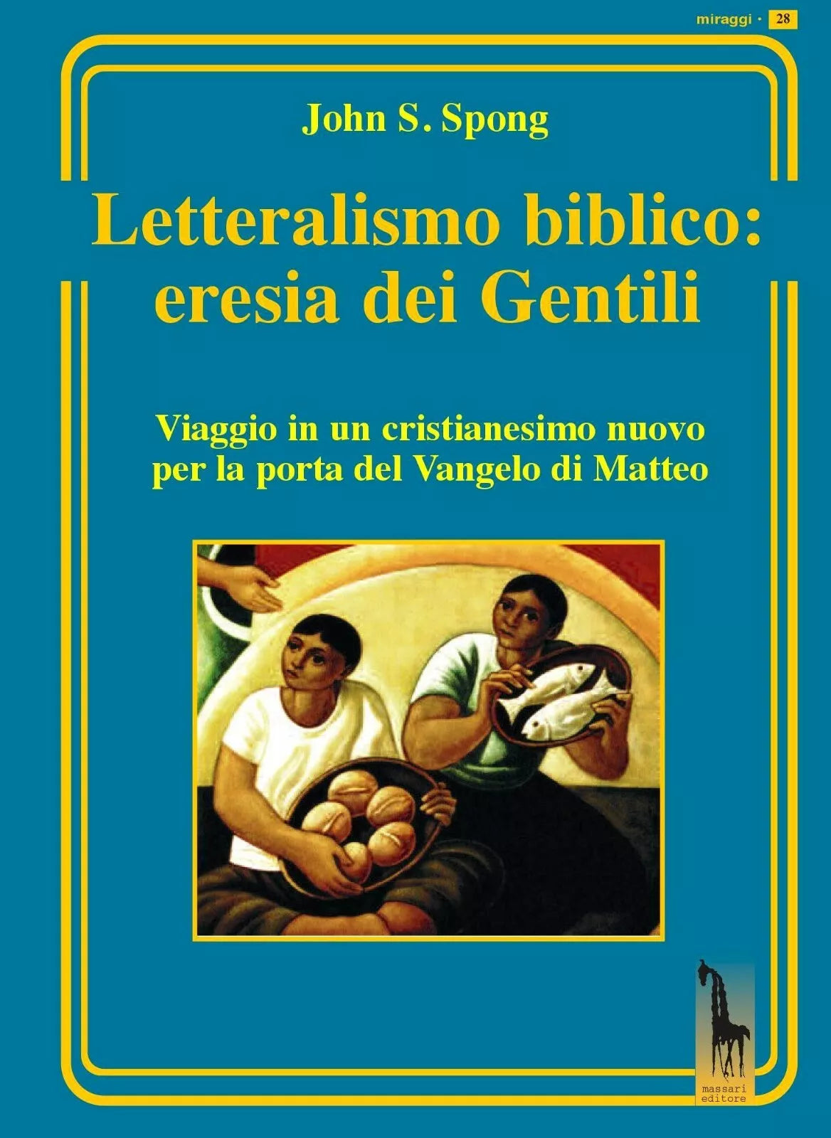 Letteralismo biblico: eresia dei Gentili. Viaggio in un cristianesimo nuovo per