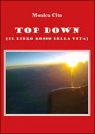 Top down il libro della vita di Monica Cito, 2014, Youcanprint