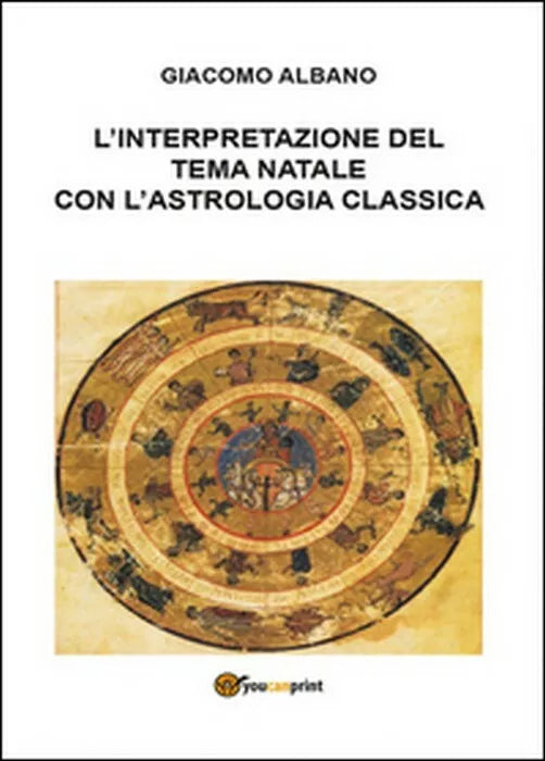 L’interpretazione del tema natale con l’astrologia classica - Giacomo Albano, 2