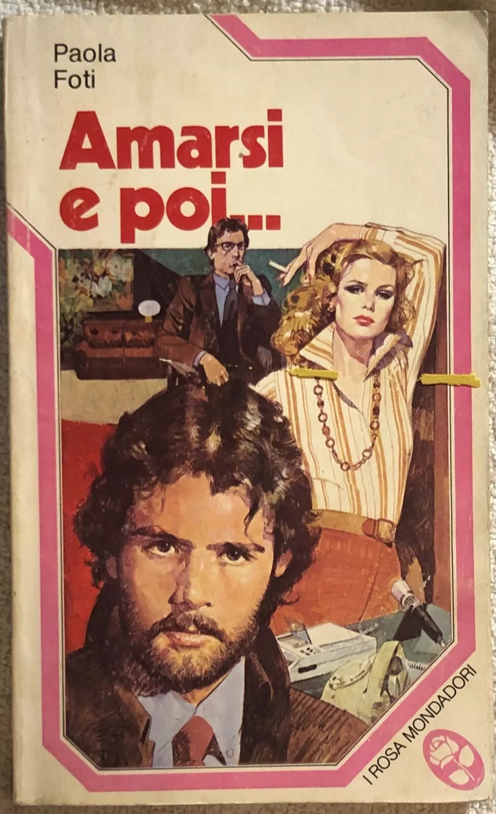 Amarsi e poi... di Paola Foti, 1979, Mondadori