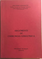 Argomenti di chirurgia geriatrica di Antonino Giovinetto, 1989, Marchese Giusepp