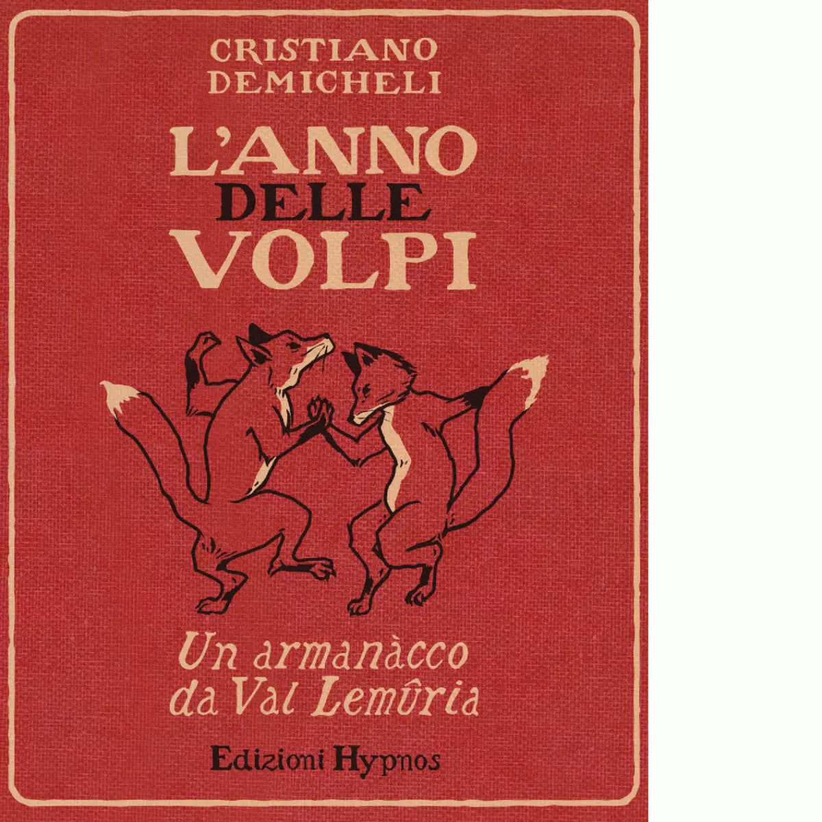 L anno delle volpi di Cristiano Demicheli