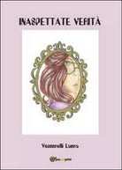 Inaspettate verita di Laura Venturelli, 2014, Youcanprint