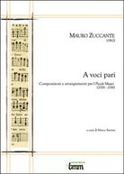 Mauro Zuccante. A voci pari. Composizioni e arrangiamenti per I piccoli musici