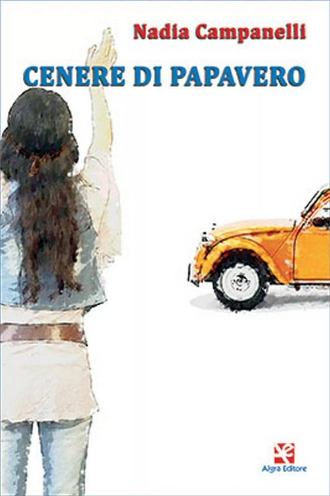Cenere di papavero di Nadia Campanelli, Algra Editore