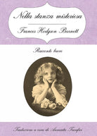 Nella stanza misteriosa di Frances H. Burnett, A. Tranfici, 2016, Youcanprint