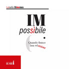 IMpossibile Quando finisce una relazione di Ximenes Luisella