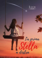 La prima Stella a destra di Luce, 2019, Youcanprint