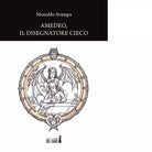Amedeo il disegnatore cieco di Svampa Monaldo