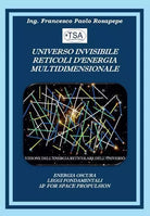 Universo invisibile reticoli d energia multidimensionale di Francesco Paolo Rosa