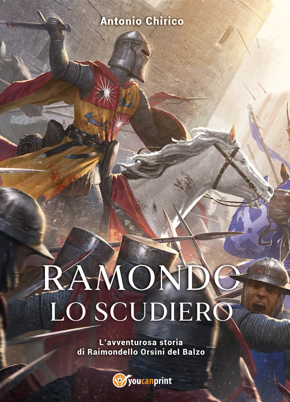 Ramondo lo scudiero. L’avventurosa storia di Raimondello Orsini del Balzo di Ant