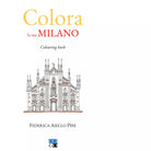 Colora la tua Milano Colouring book Ediz illustrata di Federica Aiello Pini