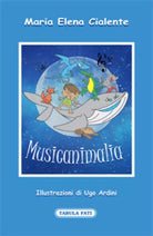 Musicanimalia. Ediz. illustrata di Maria Elena Cialente, 2020, Tabula Fati