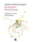 Gli amori del Piccolo Principe di Antoine de Saint