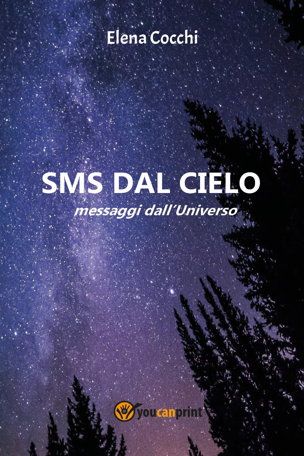 SMS dal cielo. Messaggi dall’universo di Elena Cocchi, 2020, Youcanprint