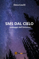 SMS dal cielo. Messaggi dall’universo di Elena Cocchi, 2020, Youcanprint